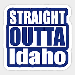 Straight Outta Idaho Sticker